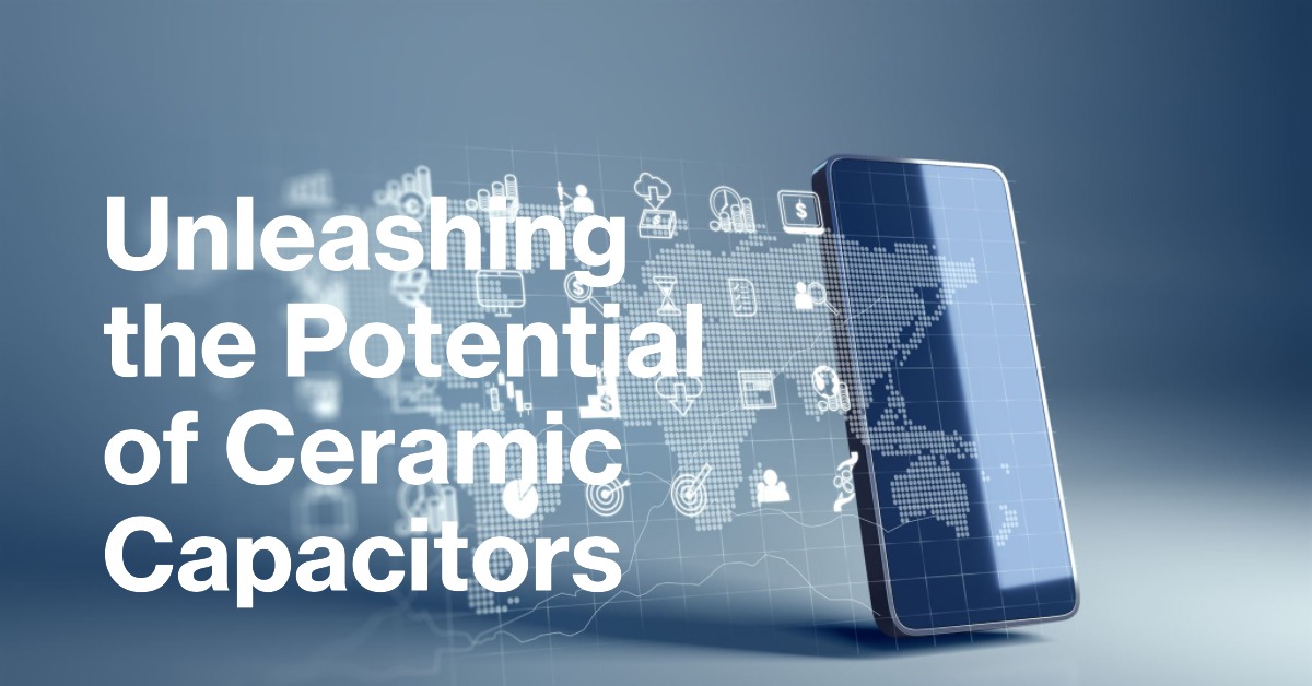 Global Ceramic Capacitors Market In-Depth Analysis to 2024