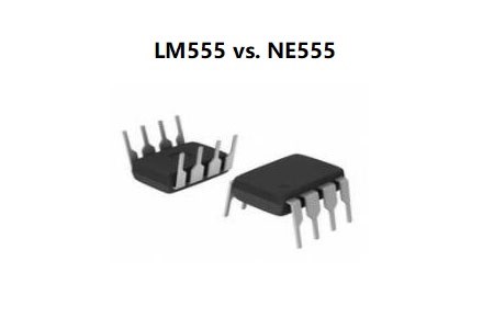 LM555 vs. NE555: What Difference is between LM555 and NE555?