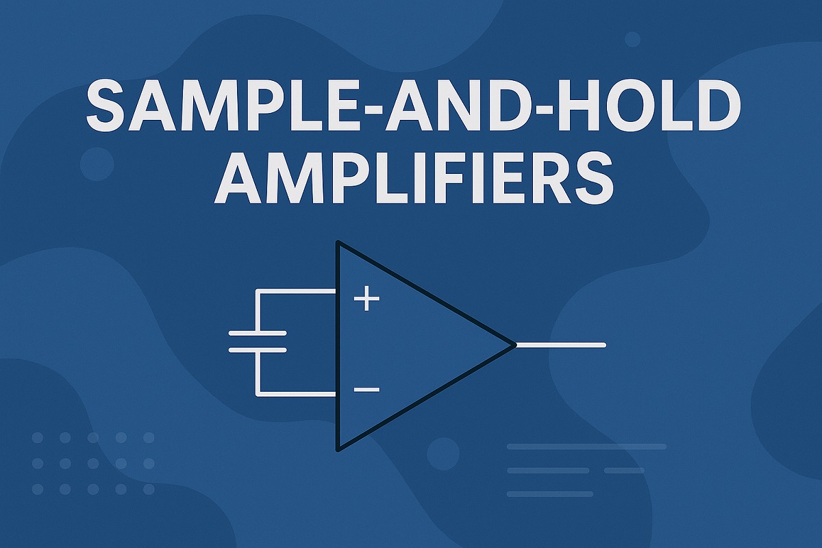 5 Easy Ways to Choose Sample-and-Hold Amplifiers
